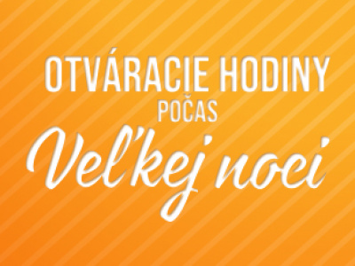 Otváracie hodiny na Veľkonočné sviatky